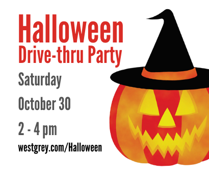 West Grey Drive-thru Halloween Party, Saturday October 30th 2-4, Durham Arena Parking Lot, westgrey.com/halloween 